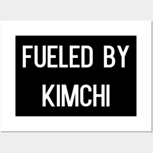 Fueled by kimchi Posters and Art